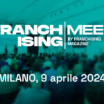 Il mondo del franchising torna ad incontrarsi a Milano in occasione di Franchising Meet