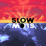 “Slow” è il nuovo EP dei MoTs