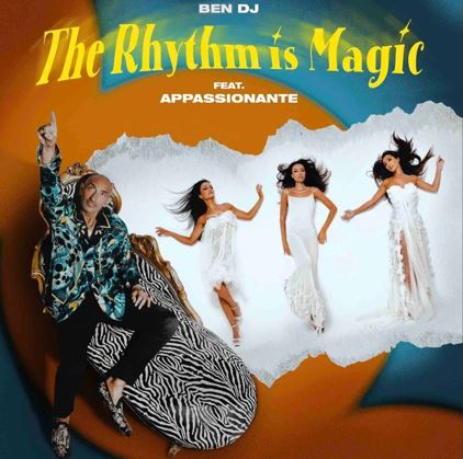 Ben Dj: il nuovo singolo è “The Rhythm Is Magic” feat. Appassionante