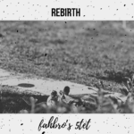 fahbro ci fa rinascere con “Rebirth”